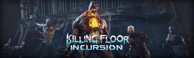 'Killing Floor: Incursion' Launches on Steam Today for HTC Vive After ...